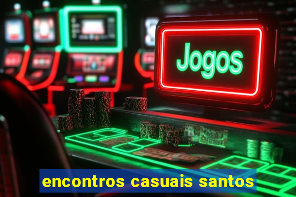 encontros casuais santos