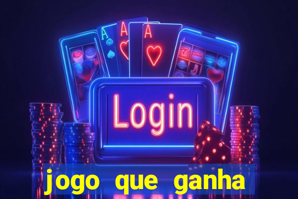 jogo que ganha dinheiro de verdade pix