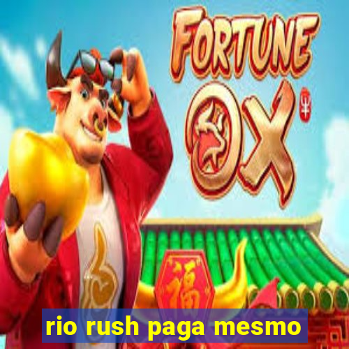 rio rush paga mesmo