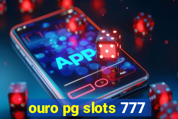 ouro pg slots 777