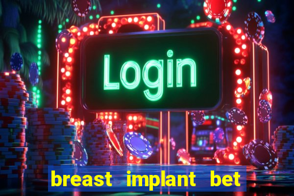 breast implant bet results in lawsuit for payment