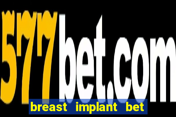 breast implant bet results in lawsuit for payment