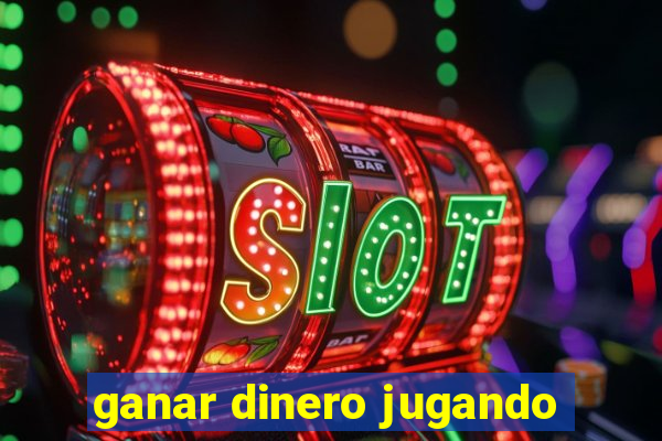 ganar dinero jugando