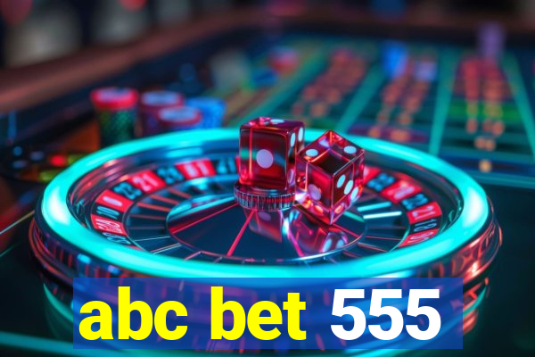 abc bet 555