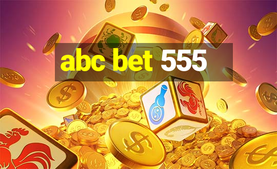 abc bet 555