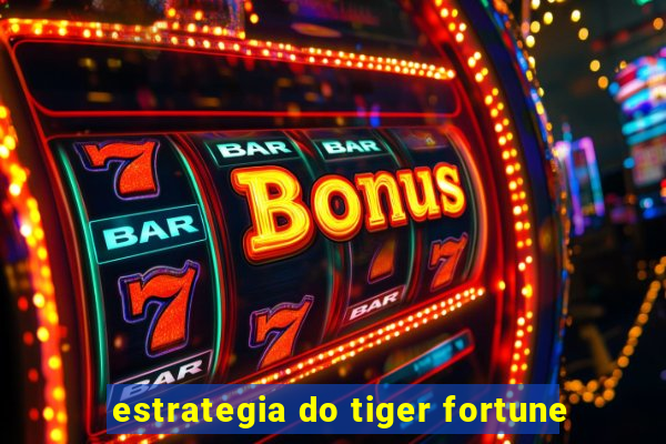 estrategia do tiger fortune