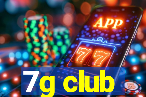 7g club