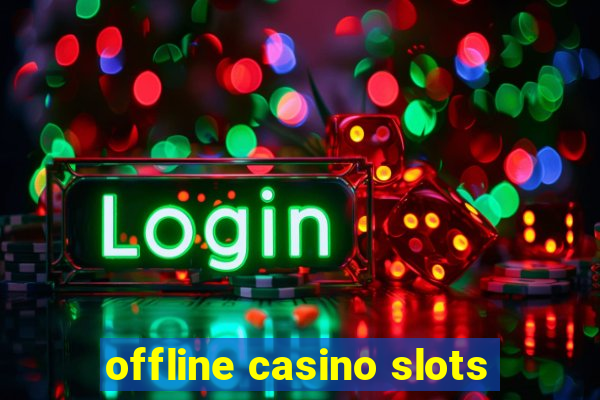 offline casino slots