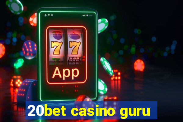 20bet casino guru