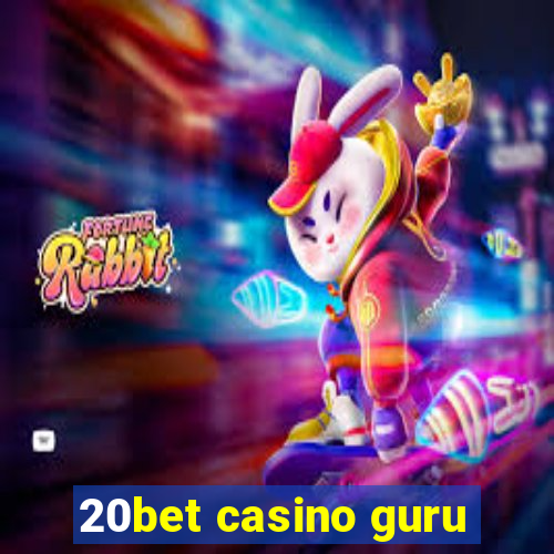 20bet casino guru