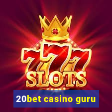 20bet casino guru