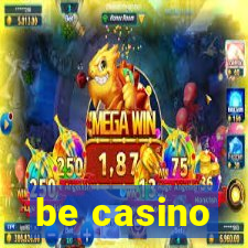 be casino