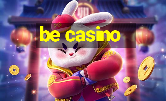 be casino