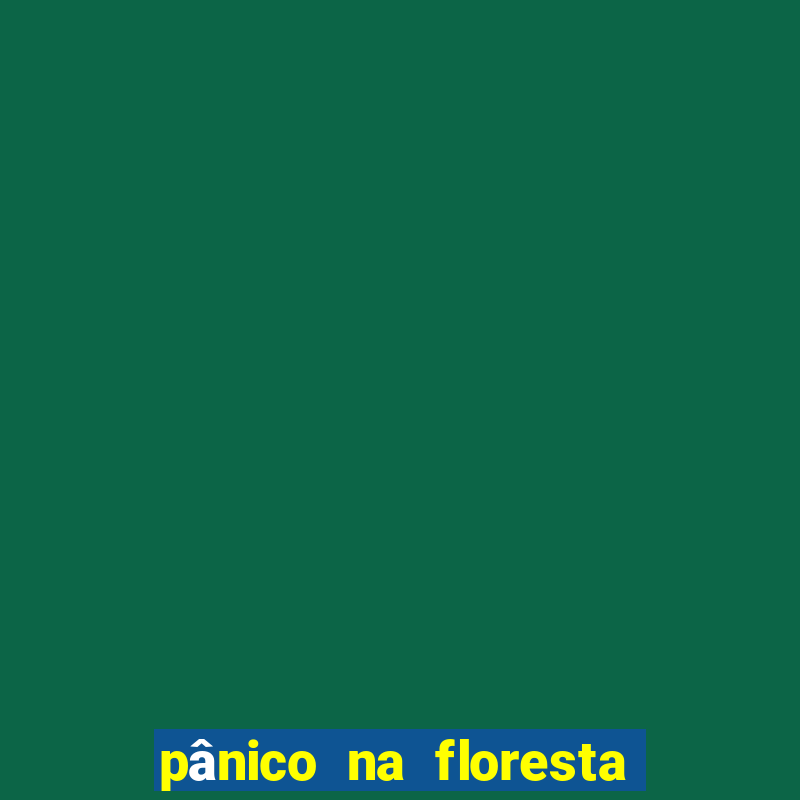 pânico na floresta 7 completo dublado mega filmes