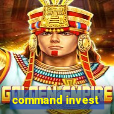 command invest