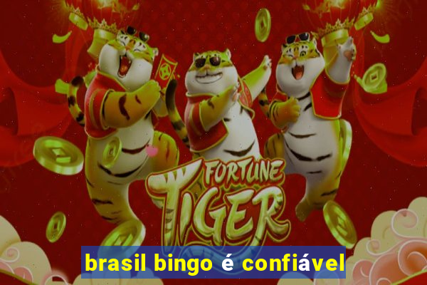 brasil bingo é confiável