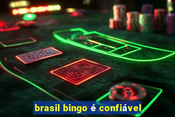 brasil bingo é confiável