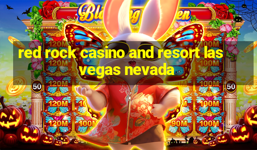 red rock casino and resort las vegas nevada