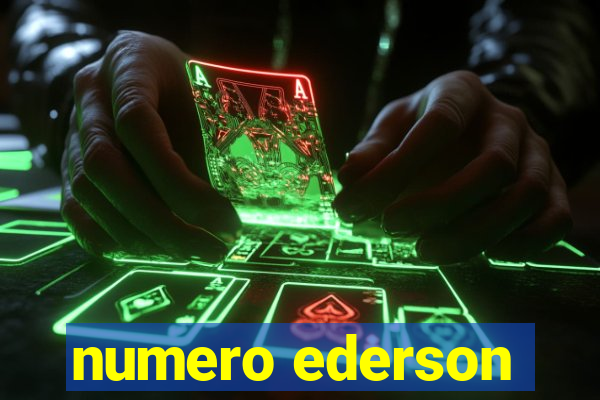 numero ederson