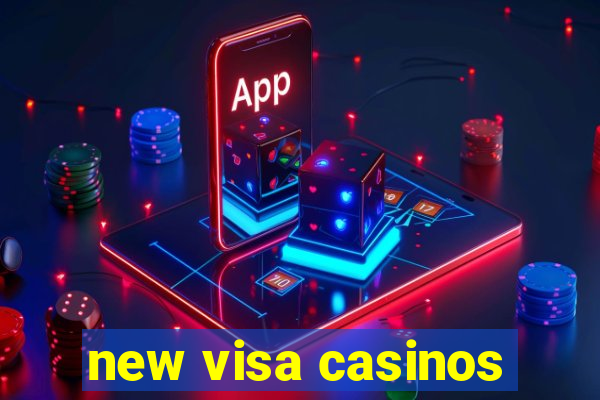 new visa casinos