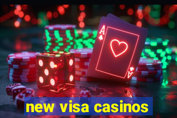 new visa casinos