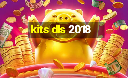 kits dls 2018