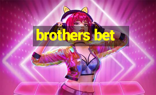 brothers bet