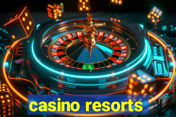 casino resorts