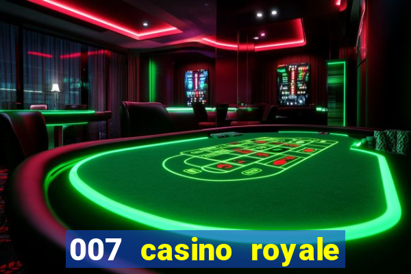 007 casino royale filme completo