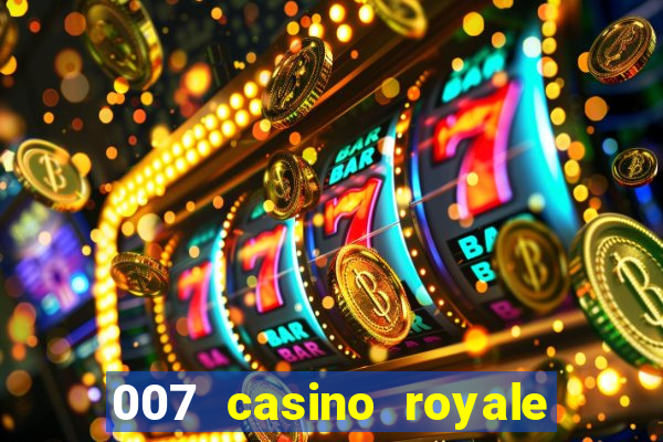 007 casino royale filme completo