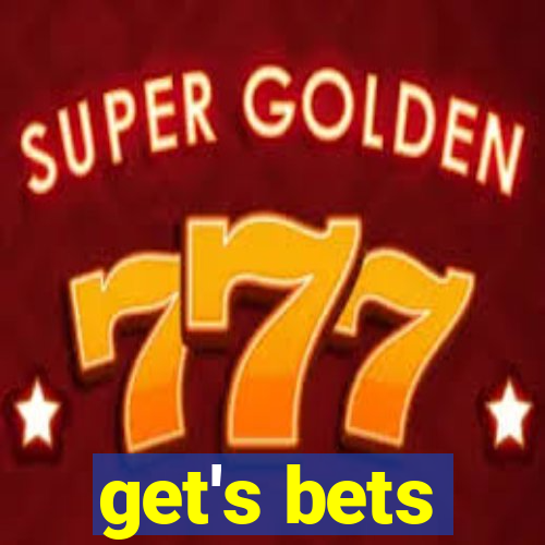 get's bets