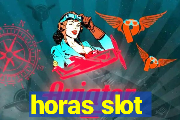 horas slot