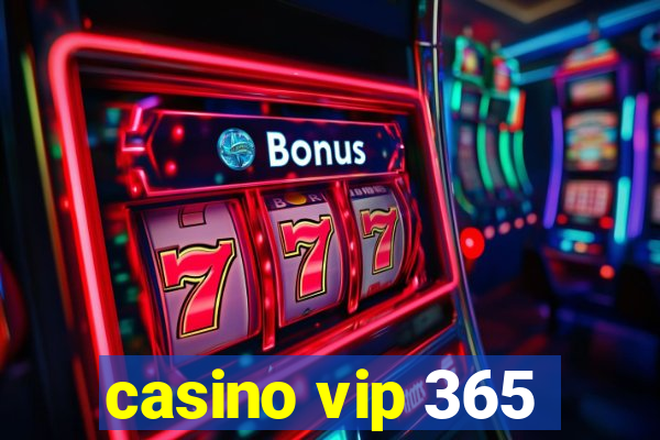 casino vip 365