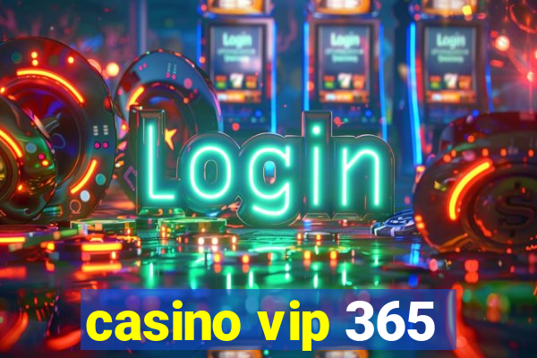 casino vip 365