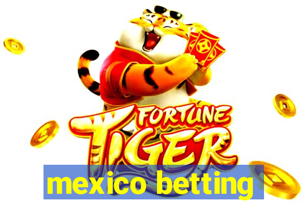 mexico betting