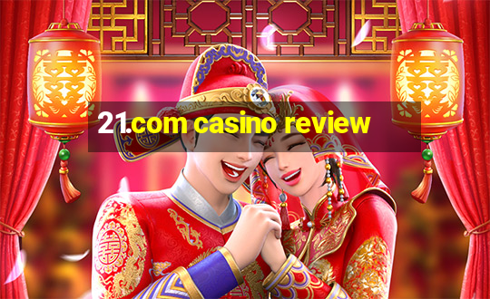 21.com casino review