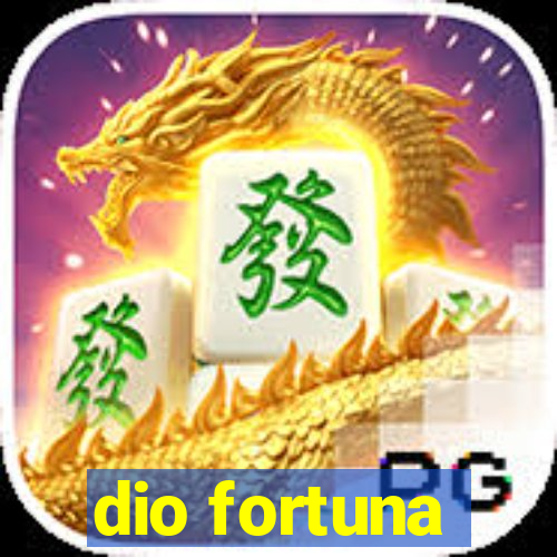 dio fortuna