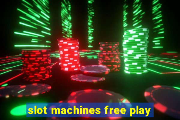 slot machines free play