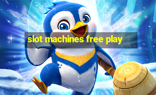 slot machines free play