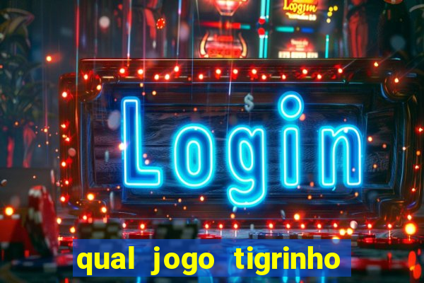 qual jogo tigrinho é confiável