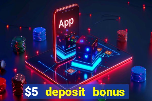 $5 deposit bonus casino canada