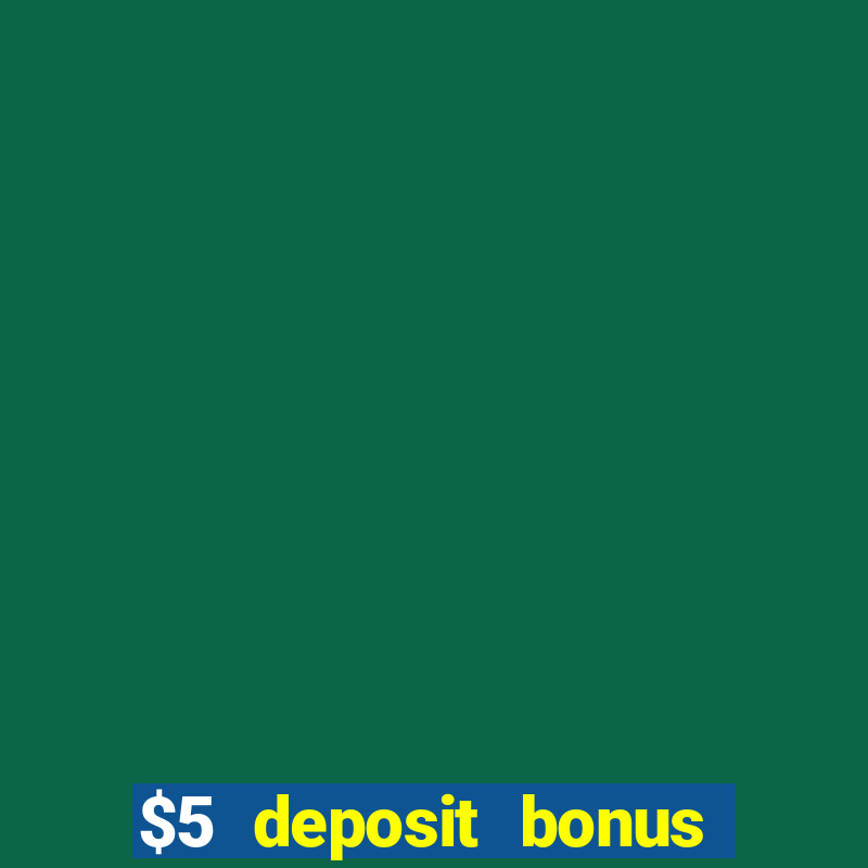 $5 deposit bonus casino canada