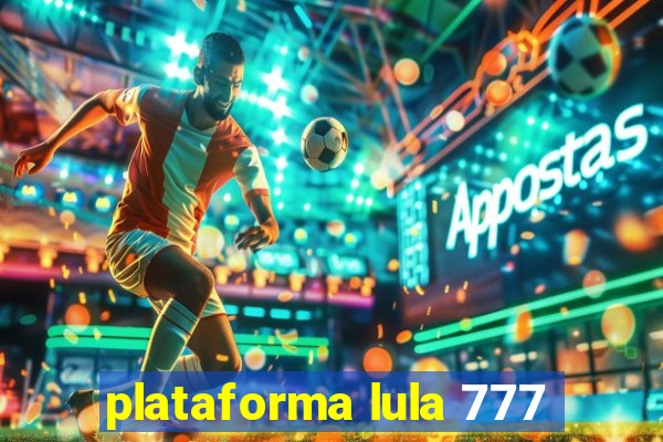 plataforma lula 777