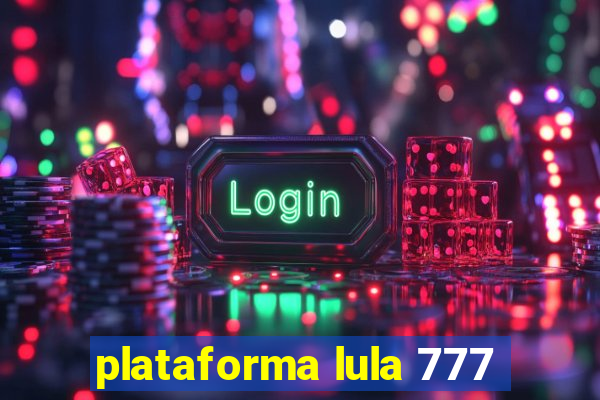 plataforma lula 777