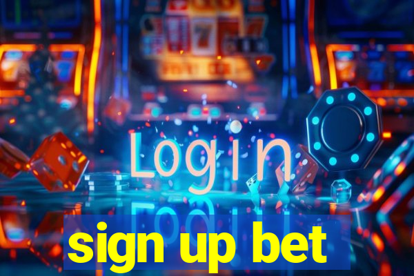 sign up bet