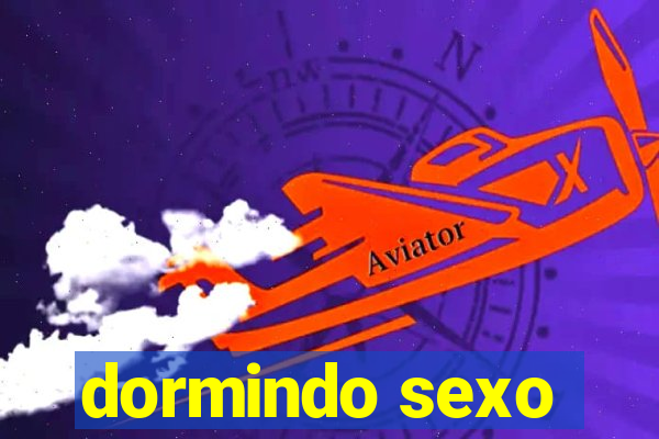 dormindo sexo