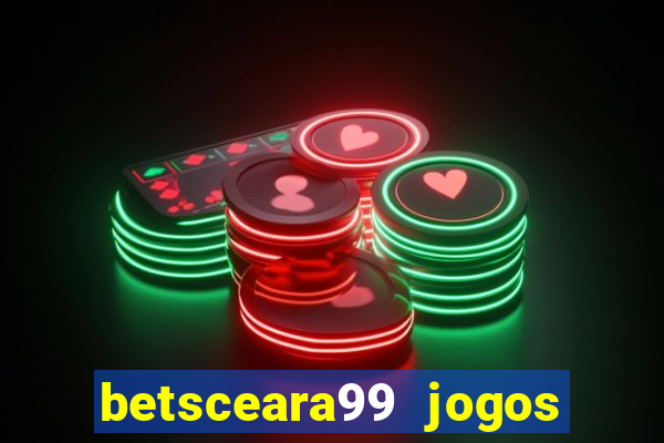 betsceara99 jogos de amanh?