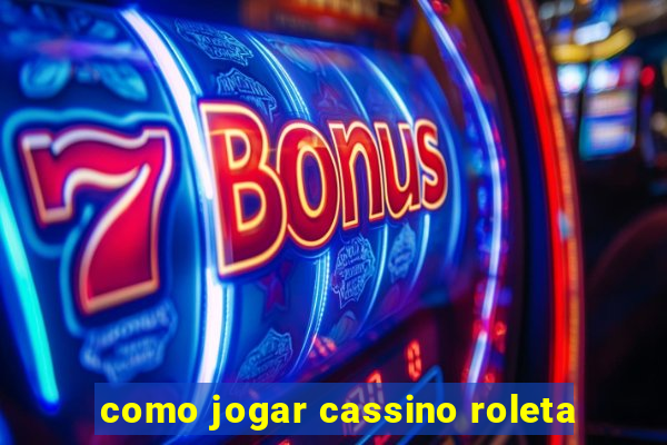 como jogar cassino roleta