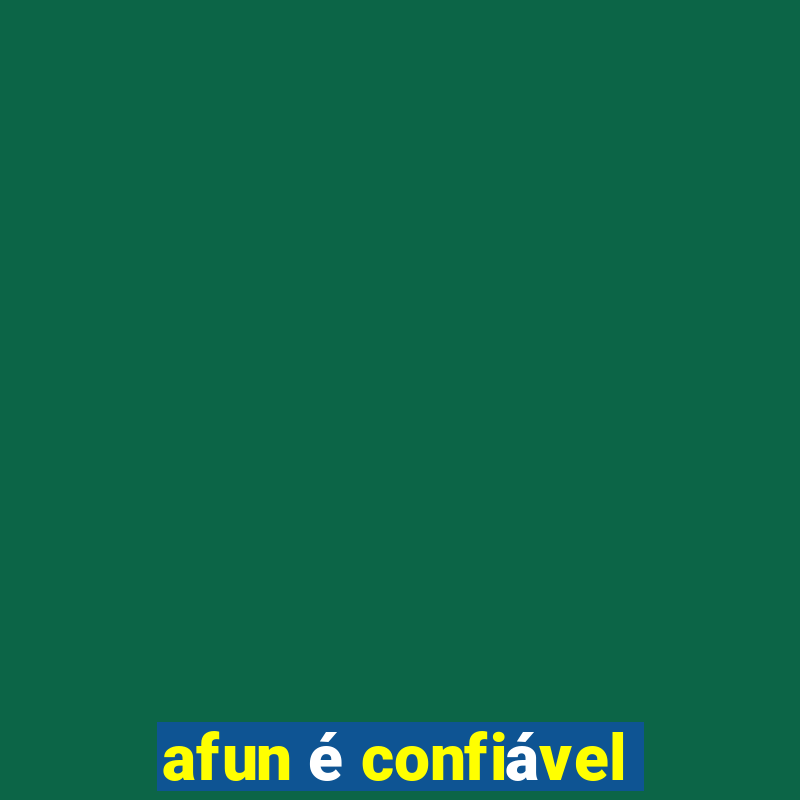 afun é confiável