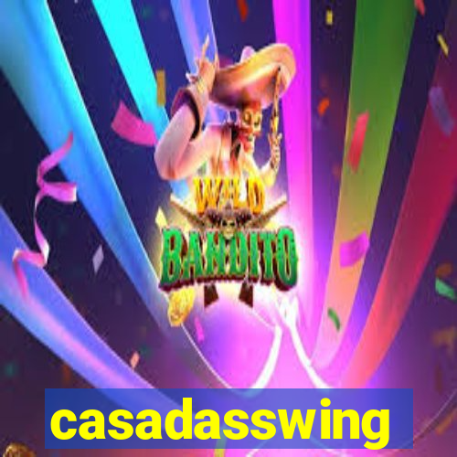 casadasswing